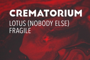Crematorium - Lotus & Fragile (Locked Concept)